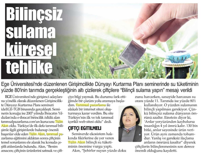 Girişimcilikte Dünyayı Kurtarma Planı Semineri nde Tülin Akın ın Bilinçsiz Sulama Konusundaki Açıklamaları 9 Eylül Gazetesi nde