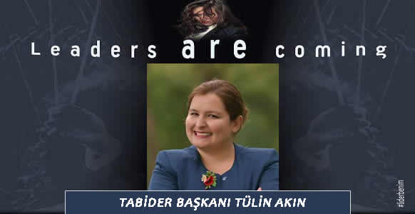 İstanbul Üniversitesi Liderlik Zirvesi nde TABİDER Başkanı Tülin Akın da Yer Alacak